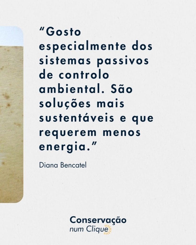 Frase de Diana Bencatel do Podcast da Conservação num Clique, sobre os sistemas passivos de controlo ambiental